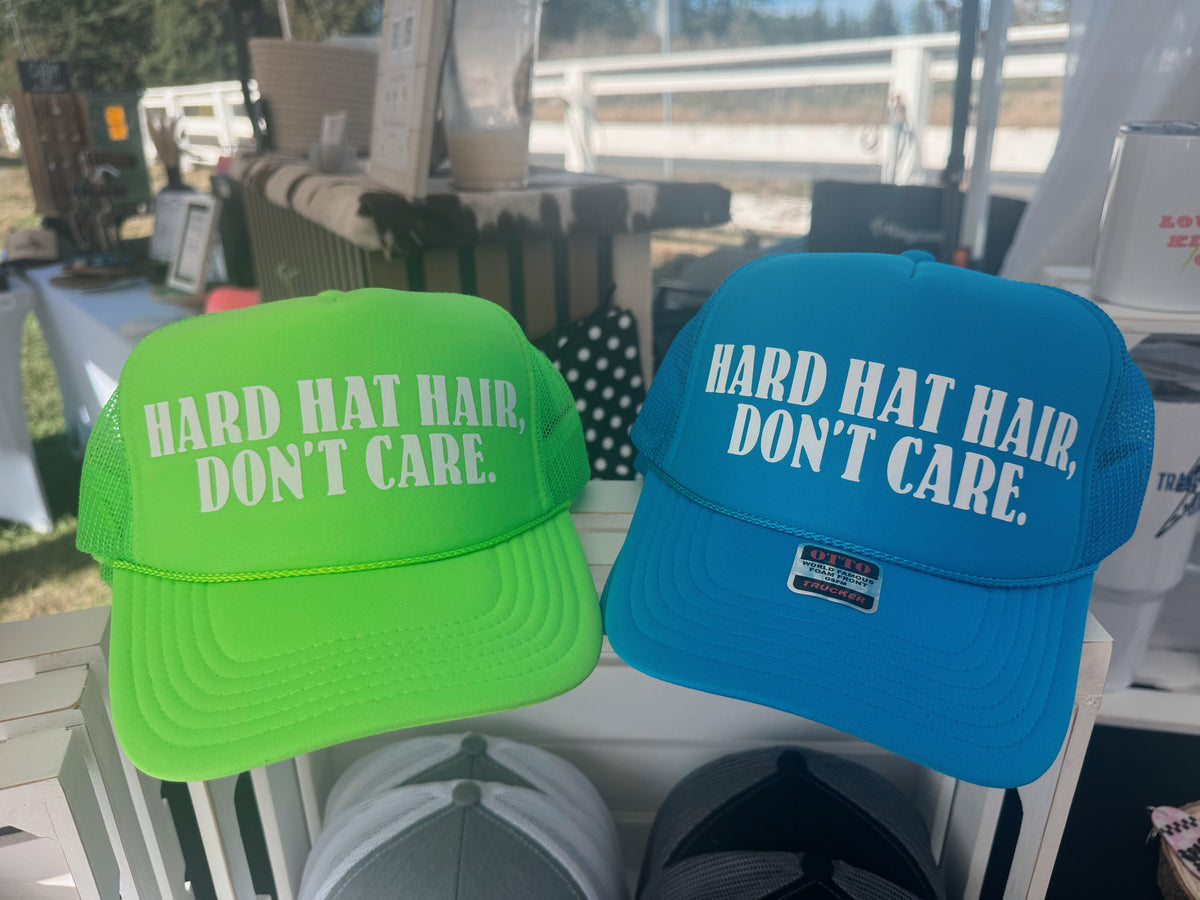 Hard Hat Hair, Don’t Care.