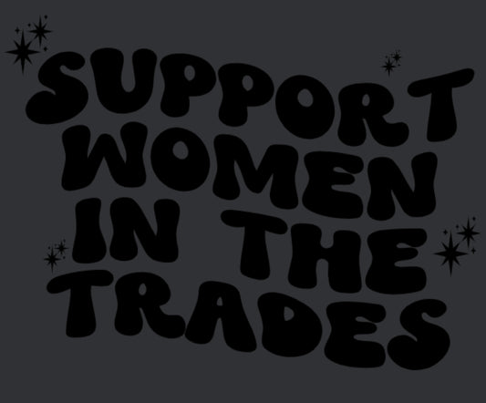 Support Women In Trades Decal